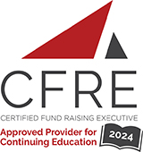 Certified Fund Raising Executive (CFRE). Approved Provider for Continuing Education 2024.