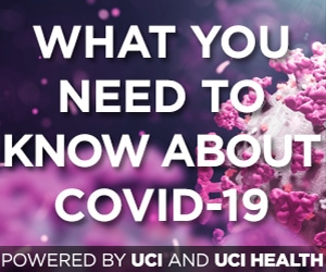 What You Need to Know About COVID-19. Powered by UCI and UCI Health.